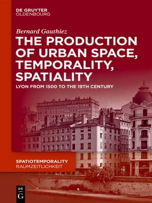 cover image of The production of Urban Space, Temporality, and Spatiality